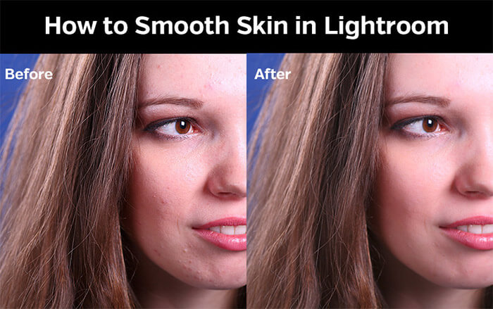 How to Smooth Skin in Lightroom